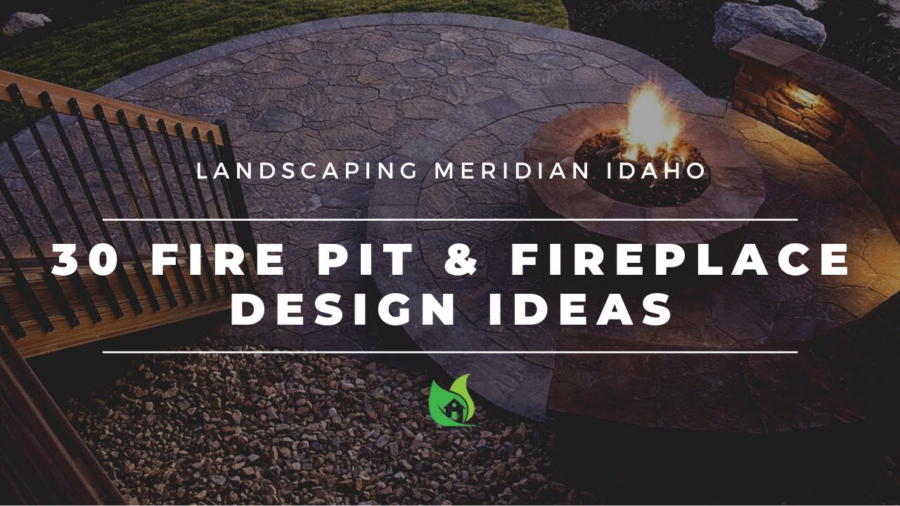 30 Fire Pit & Fireplace Design Ideas - Landscaping Meridian Idaho