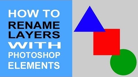 HOW TO RENAME LAYERS IN PHOTOSHOP ELEMENTS