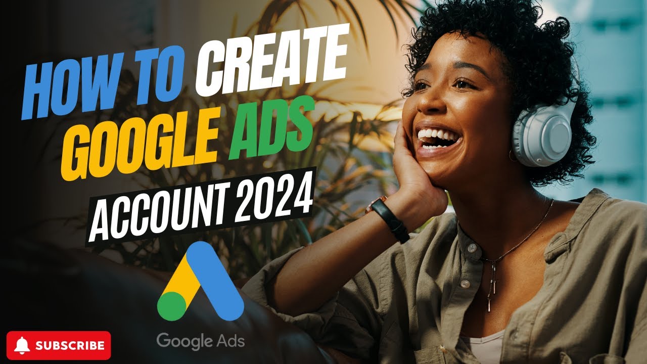 How to Create Google Ads Account 2024 (Class 1) - YouTube