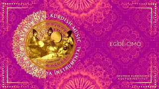Egîdê Cimo - Lawikê Metînî (Dayîkê) 1 - |Instrumental Kurdish Music|Musîka Kurdî ya Înstrumental|