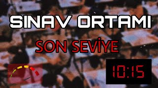 SINAV ORTAMI SON SEVİYE | 135DK SINAV SİMÜLASYONU