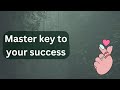 Master key to your success   