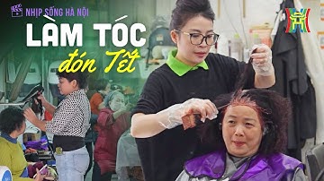 Làm tóc đón Tết | Nhịp sống Hà Nội
