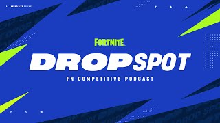 Drop Spot: Episode 20 | Fortnite Competitive Podcast