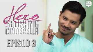 [EPISOD PENUH] HERO SEORANG CINDERELLA - EP3