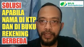 SOLUSI APABILA ADA KETIDAKSESUAIAN DATA (KTP DAN BUKU REKENING TABUNGAN)