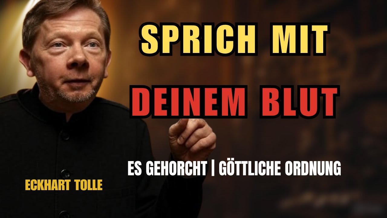 Sprich mit deinem Blut und es wird gehorchen – DAS GEHEIMNIS DER GÖTTLICHEN ORDNUNG