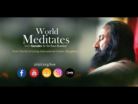 9th June - Evening | Guided Meditation with Gurudev Sri Sri Ravi Shankar | World Meditates - 9th June - Evening | Guided Meditation with Gurudev Sri Sri Ravi Shankar | World Meditates