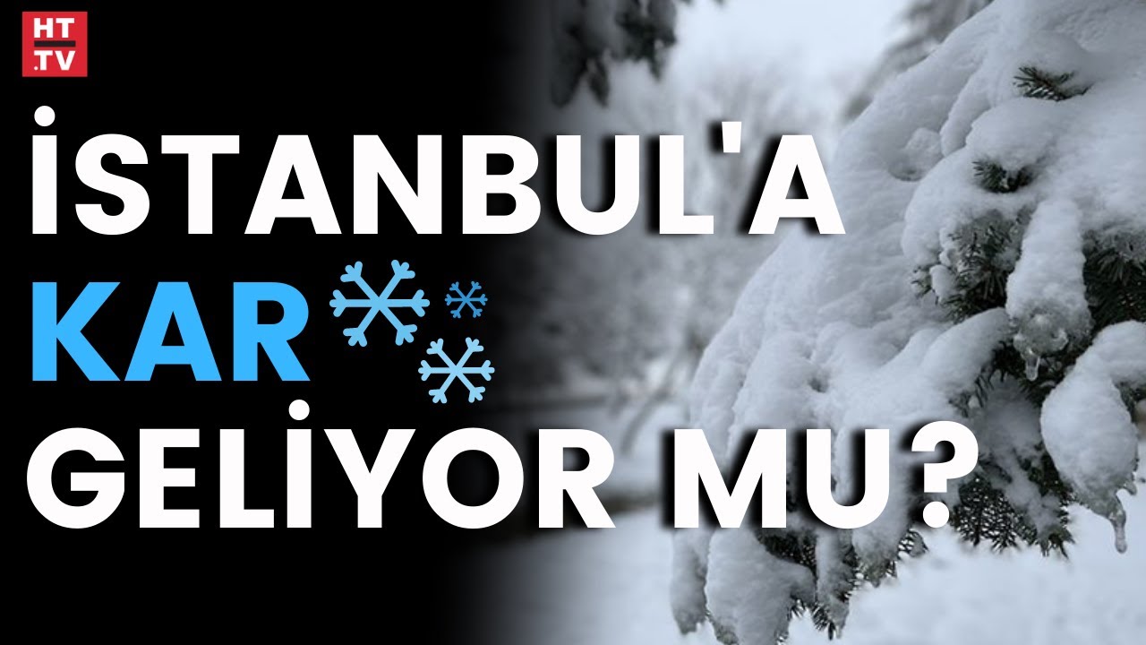istanbul a kar yagacak mi ne zaman yagacak youtube