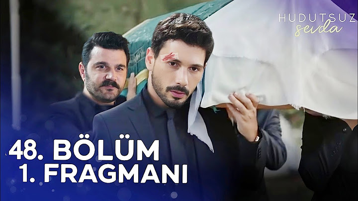 Hudutsuz Sevda 48. Bölüm 1. Fragmanı