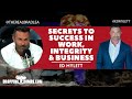 Ed Mylett Shares His Perspective On Work, Integrity and How to Build A Successful Business