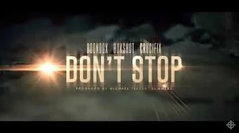 Don’t Stop (lyrics) - CRUCIFIX, Boondox, and Bukshot Don’t Stop (lyrics) - CRUCIFIX, Boondox, and Bukshot