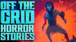 4 True Scary OFF THE GRID Stories | VOL 2