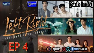 TURN LEFT TURN RIGHT - EP 4 [SUB INDO]