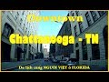 Downtown Chattanooga Tennessee (Vlog 184 - Du lịch Mỹ với người Việt ở Florida)