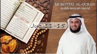 JUZ 11 - 15 MUROTTAL AL QURA'AN syekh misyari rasyid alafasy
