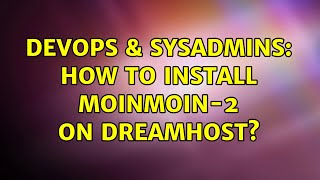 DevOps & SysAdmins: How to install moinmoin-2 on dreamhost?