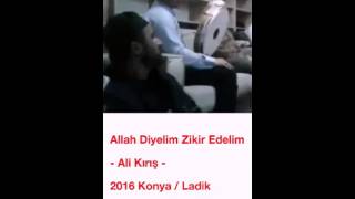 Allah Diyelim Zikir Edelim - Ali Kırış Resimi