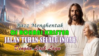 Download Lagu DJ Remix Rohani Kristen - Jalan Tuhan Selalu Indah | Lagu Rohani Penyemangat Hati Super Bass MP3 Download Lagu DJ Remix Rohani Kristen - Jalan Tuhan Selalu Indah | Lagu Rohani Penyemangat Hati Super Bass MP3