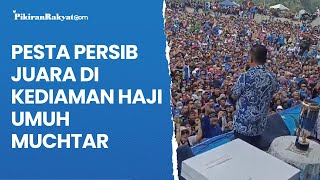 Pesta Persib Juara di Kediaman Haji Umuh Muchtar