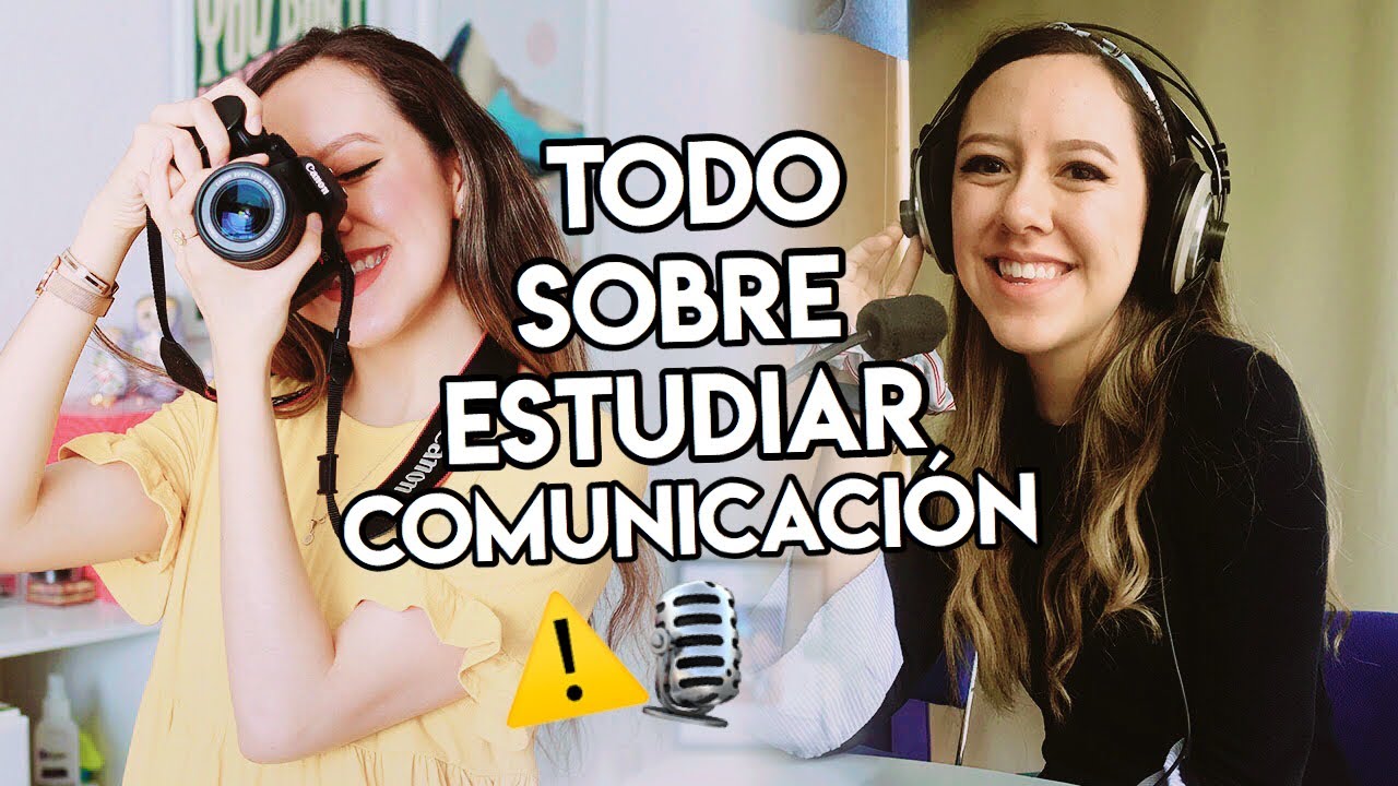 TODO LO QUE TIENES QUE SABER SOBRE ESTUDIAR COMUNICACIÓN 🎙¿Cómo es  estudiar comunicación? - YouTube