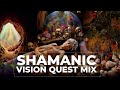 Shamanic vision quest mix music to assist your spiritual healing journey