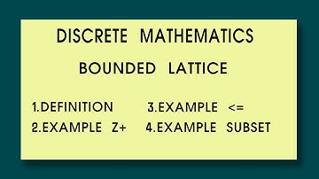 Discrete mathematics Bounded Lattice Definition Example z+, less than 0r equal to, subset
