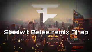 Sissiwit Balse djrap remix (download link below)