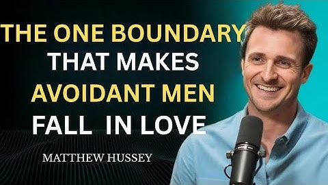 ✨ The ONE Boundary That Makes Avoidant Men Fall in Love ❤️ | Matthew Hussey Motivation