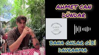 Ahmet Can Dündar - Bana Onlar Gibi Davranma 