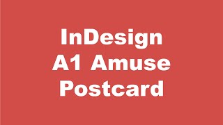 InDesign A1 Amuse Postcard Assignment