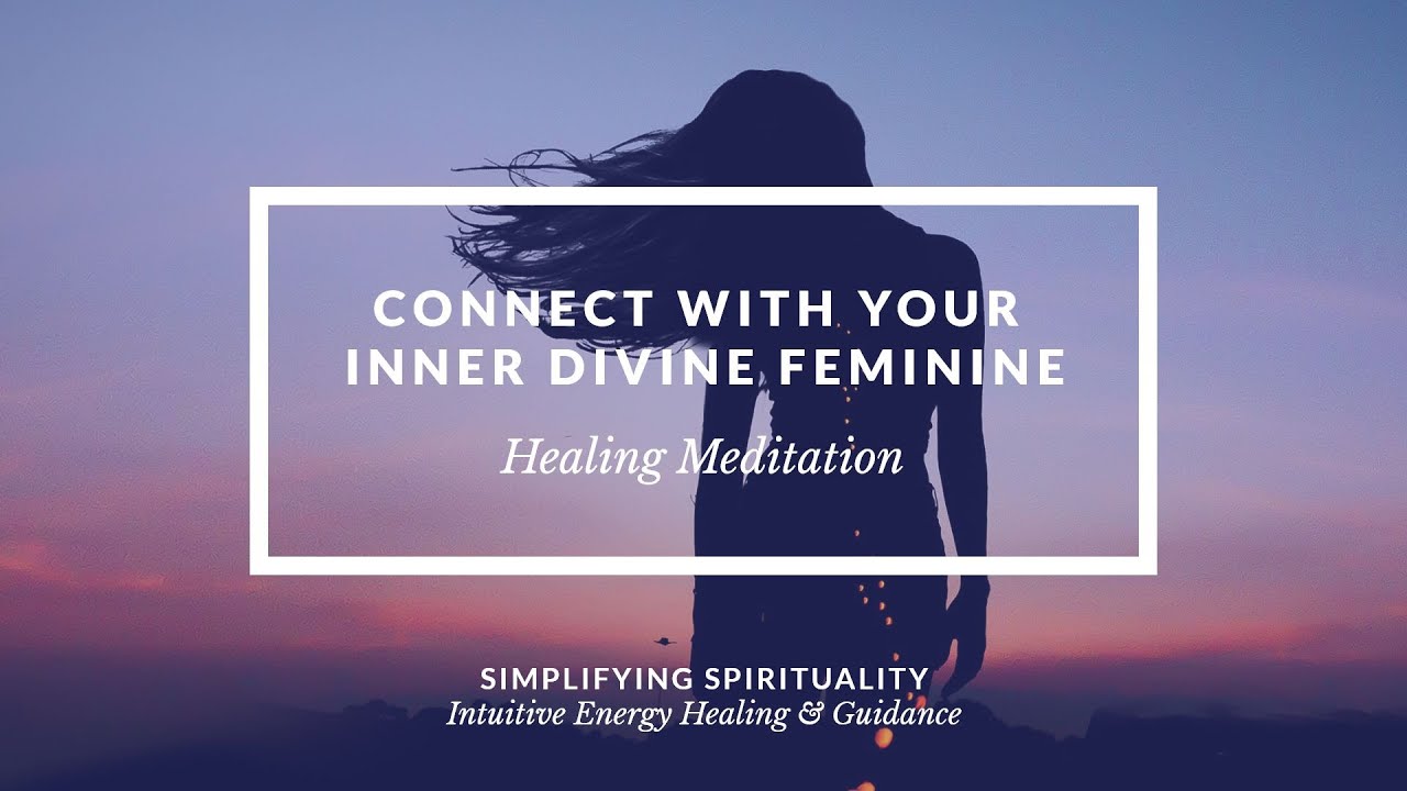 Healing Meditation Connect with your DIVINE FEMININE Feel Her Power