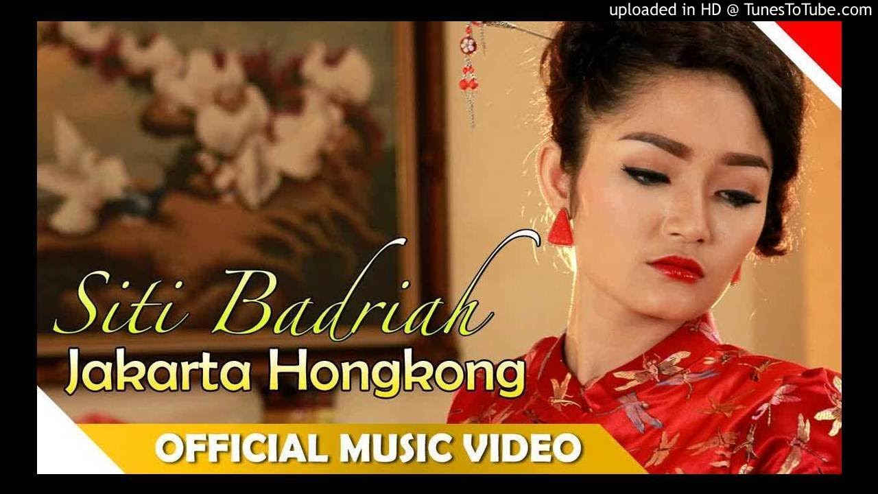Siti Badriah Jakarta Hongkong Official Music Video Musik Dangdut Terbaru Youtube