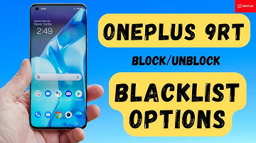 How to Block Number in OnePlus 9RT – Find Blacklist Options 2022