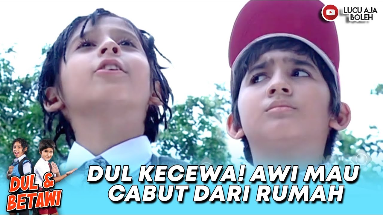 HUFT! DUL KECEWA! AWI MAU CABUT DARI RUMAH | DUL DAN BETAWI - YouTube