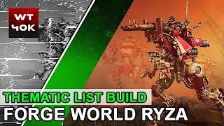 Thematic List Build: Forge World Ryza