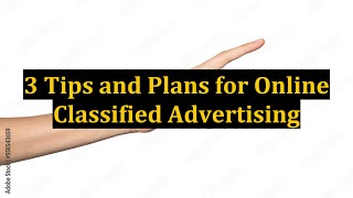 3 Tips and Plans for Online Classified Advertising