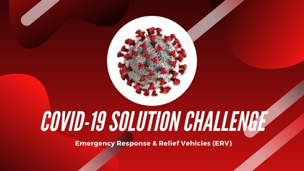COVID-19 Solution Challenge | Emergency Response & Relief Vehicles (ERV ...