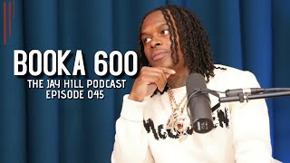 Booka 600 Talks Chicago Influence On The Music Industry, Losing King Von +More | #JayHill045 Information