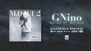 Gnino Riche Ou Mourir Ft. Luccitnf Audio Officiel