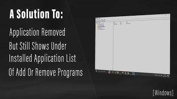 A Solution To: App Removed But Still Shows Under Installed Application List | Add or Remove Programs