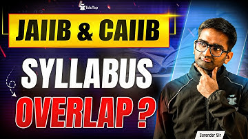 JAIIB CAIIB Exam Syllabus Overlap | JAIIB CAIIB New Syllabus PDF | JAIIB CAIIB Syllabus 2025 |EduTap