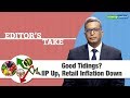 Editor's Take | Good Tidings? IIP Up, Retail Inflation Down