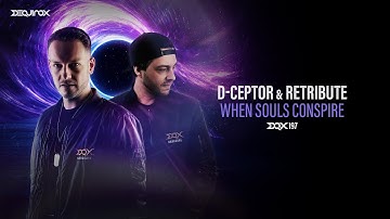 [DQX197] D-Ceptor & Retribute - When Souls Conspire