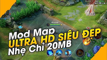 Mod Map Liên Quân - Mod Map Mùa 18 - Map Ultra HD Siêu Đẹp Hỗ Trợ Giảm Lag Cho Máy Yếu