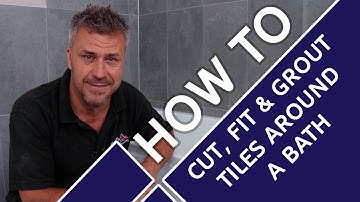 How to Cut, Fit and Grout Tiles Around a Bath | Top Trade Tips | Full Tutorial feat. Craig Phillips