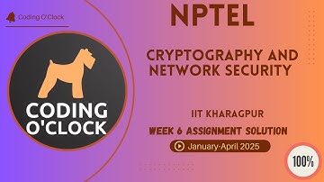 NPTEL Cryptography and Network Security Week 6 Assignment Solution January - April 2025 IITKharagpur