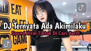 DJ TERNYATA ADA AKIMILAKU X TANTE CULIK AKU DONG SOUND VIRAL TIKTOK YANG KALIAN CARI CARI!!