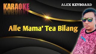 Alle Mama' Tea Bilang - Karaoke
