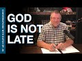 God is Not Late